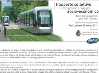 Forlì. "Trasporto collettivo in sede propria e sviluppo socio economico: dalle idee ai progetti per Forlì-Cesena