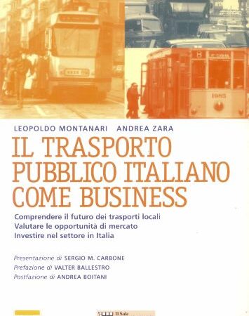 Il trasporto pubblico italiano come business. Comprendere – Valutare – Investire