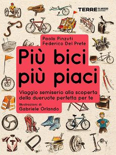 “Più bici più piaci”: viaggio semiserio alla scoperta della dueruote perfetta per te