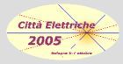CITTA' ELETTRICHE 2005. UN BILANCIO POSITIVO