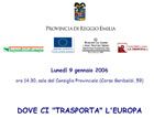 REGGIO EMILIA. "DOVE CI TRASPORTA L'EUROPA": LUNEDì 9 SE NE PARLERA' IN PROVINCIA