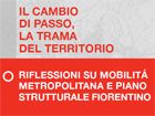 FIRENZE DOMANI SI CONFRONTA CON LA MOBILITA' METROPOLITANA