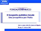 ROMA. PRESENTATO IL LIBRO "IL TRASPORTO PUBBLICO LOCALE – UNA PROSPETTIVA PER L'ITALIA" A CURA DELLA FONDAZIONE BUCCI