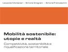 GENOVA. "MOBILITA' SOSTENIBILE: UTOPIE E REALTA'": IL VOLTO DELLA MOBILITA' SOSTENIBILE PRENDE CORPO NEL VOLUME CHE SEGNA LA NASCITA DI EDIZIONI CLICKMOBILITY