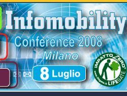 MILANO. INFOMOBILITY CONFERENCE 2008: OCCASIONE DI CONFRONTO SULLE SOLUZIONI PROSPETTATE DALLA MOBILITA' INTELLIGENTE