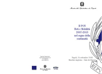 Napoli. Presentazione ufficiale del Programma Operativo Nazionale "Reti e Mobilità 2007-2013 nel segno della continuità