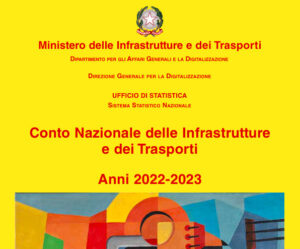 MIT: pubblicato il Conto Nazionale delle Infrastrutture e dei Trasporti 2022-2023
