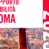 Roma: pubblicato il 7° Rapporto sulla Mobilità