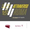 Roma: al via la campagna “Attraverso Roma”